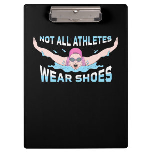 Swimmer Not All Athletes Wear Shoes Clipboard
