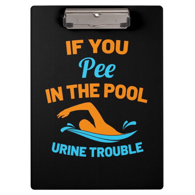 Swimmer Pee In The Pool Clipboard (Front)