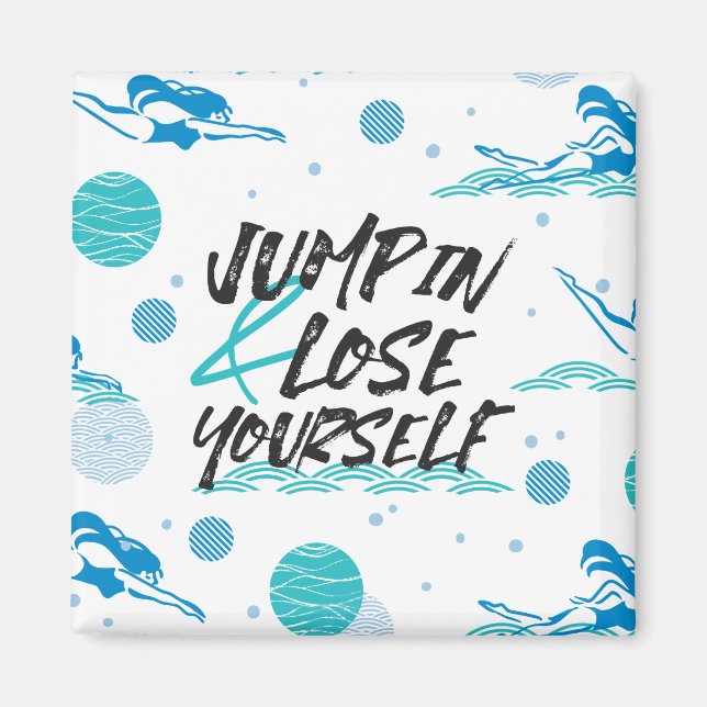 Swimmer Quotes about jump and having fun Magnet (Front)