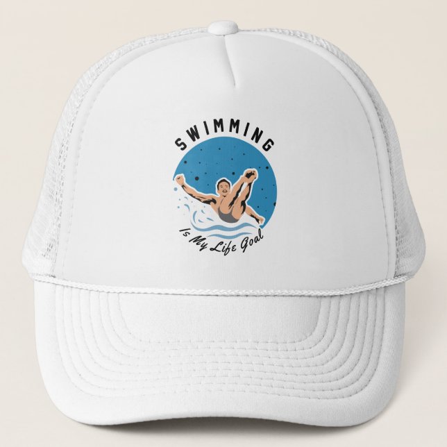 swimmer - Swimming is My Life Goal Trucker Hat (Front)