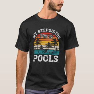 Swimmer Swimming Joke Retro Stepsister Pee In Pool T-Shirt