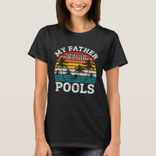 Swimmer Swimming Vacation Retro Father Pee In Pool T-Shirt