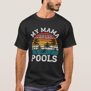 Swimmer Swimming Vacation Retro Mama Pee In Pools T-Shirt