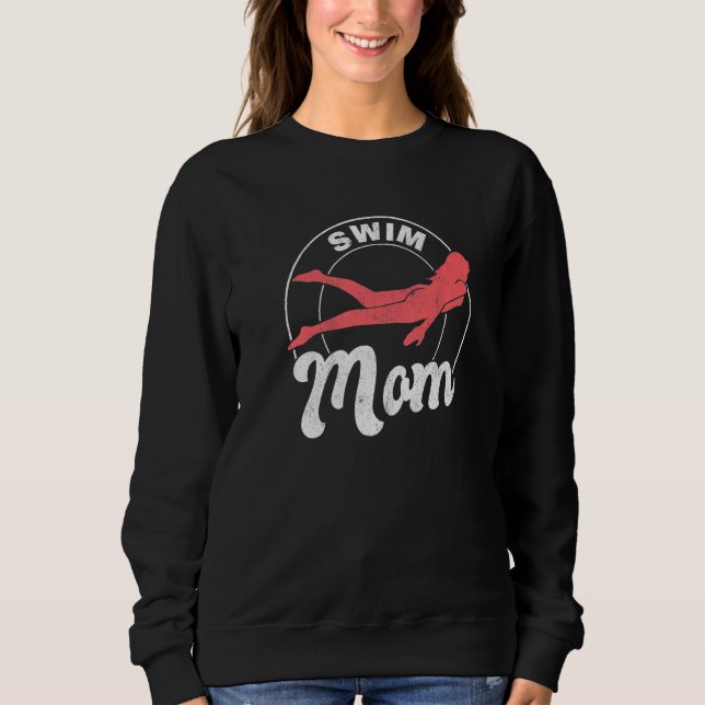 Swimmer Women Swimming Mother Swim Mom Sweatshirt (Front)
