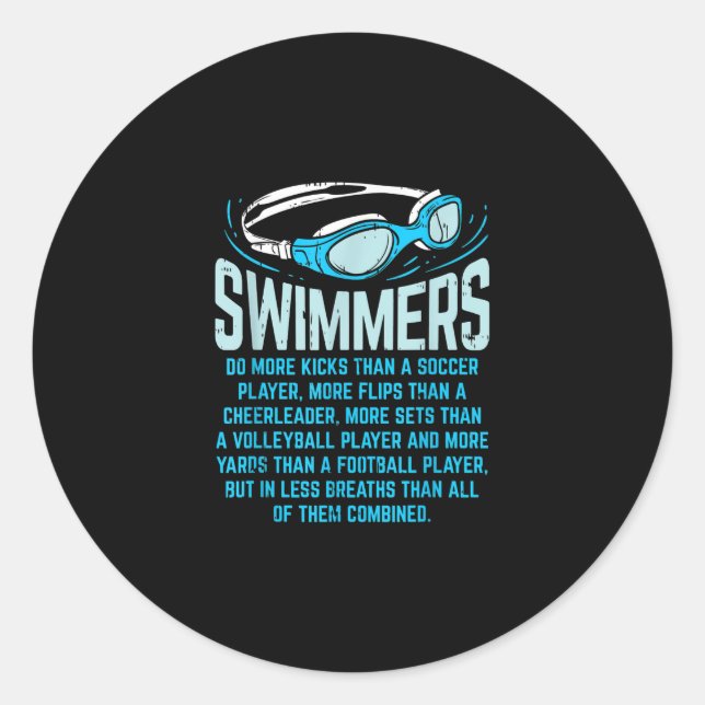 Swimmers Do More Kicks I Funny Gift Swimming Lover Classic Round Sticker (Front)