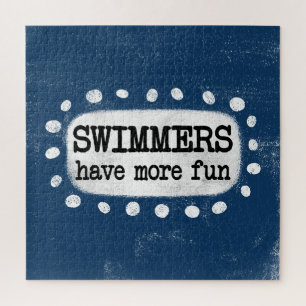 Swimmers Have More Fun Jigsaw Puzzle