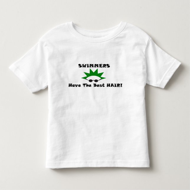 Swimmers Have The Best Hair Toddler T-Shirt (Front)