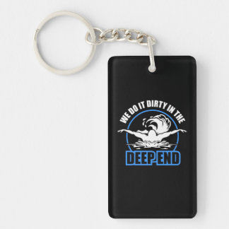 Swimmers We Do It Dirty In The Deep End Key Ring