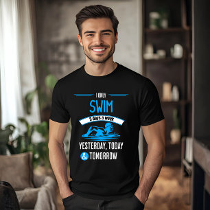 Swimming 3 Days a Week – Fun Swimmer Design T-Shirt