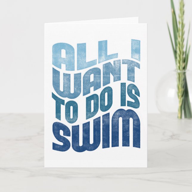 Swimming - All I Want To Do Is Swim Card (Front)