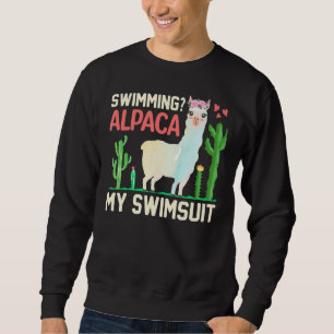 Swimming Alpaca My Swimsuit Funny Llama Lover Swim Sweatshirt