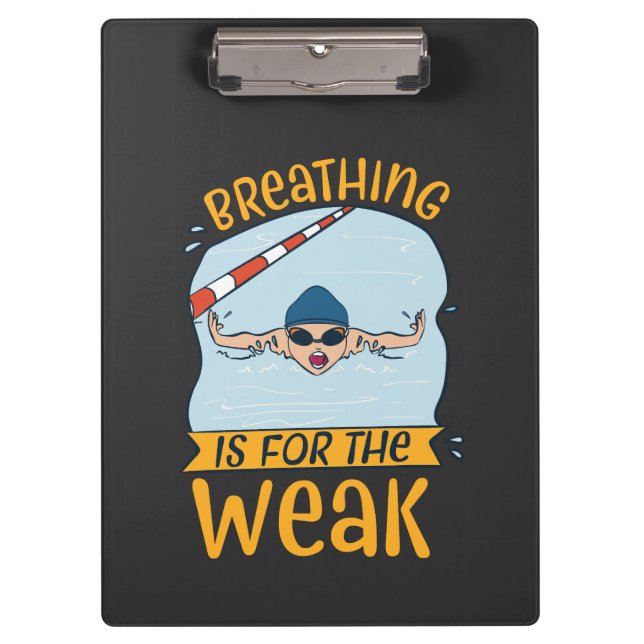 Swimming - Breathing Is For The Weak Clipboard (Front)