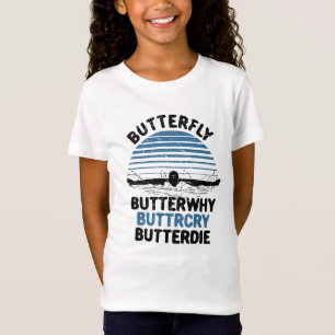Swimming - Butterfly Butterwhy Swimming Gift T-Shirt