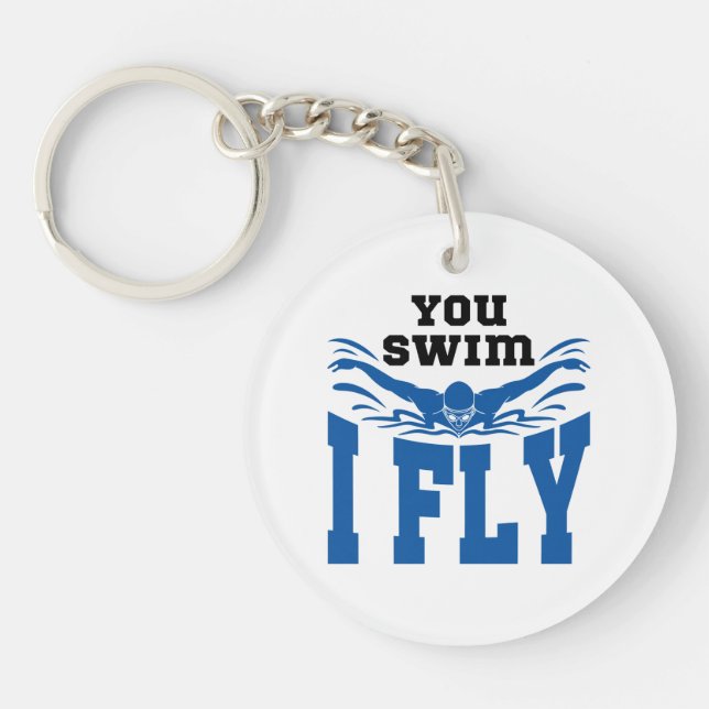 Swimming Butterfly You Swim I Fly Key Ring (Front)