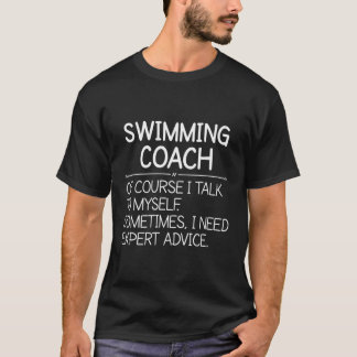 Swimming Coach Of Course I Talk To Myself T-Shirt