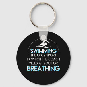Swimming Coach Yells You For Breathing Key Ring