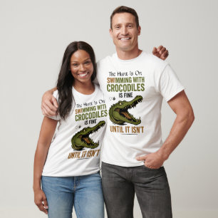 Swimming Crocodiles Fine Until Isn't T-Shirt