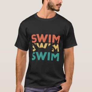 Swimming For Swimmers T-Shirt