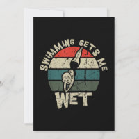 Swimming Gets Me Wet Funny Swim Gag For Swimmers