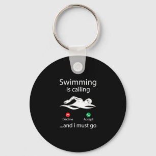 Swimming Is Calling Decline Accept & I Must Go Key Ring