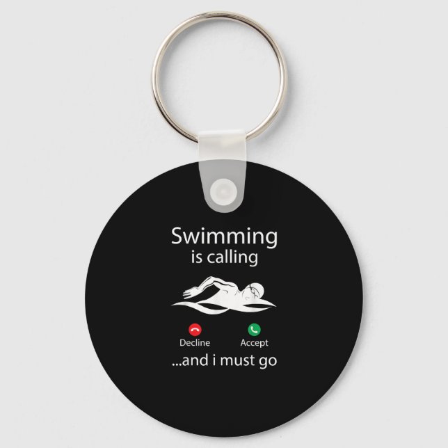 Swimming Is Calling Decline Accept & I Must Go Key Ring (Front)