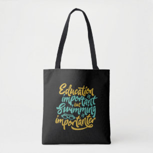 Swimming Is Importanter Funny Swimmers Lover Gift Tote Bag