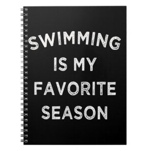 Swimming Is My Favourite Season Swimmers Notebook