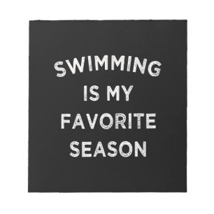 Swimming Is My Favourite Season Swimmers Notepad