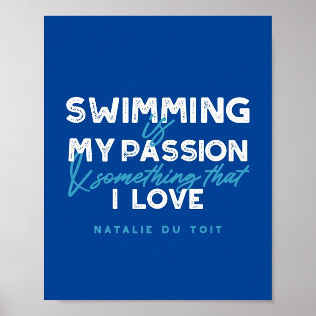 Swimming is my passion and something that I love Poster (Front)