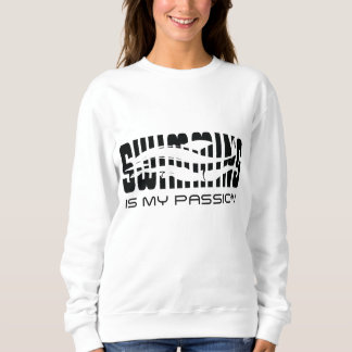 Swimming is my passion sweatshirt
