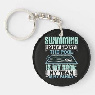 swimming Is My Sport The Pool Is My Home Key Ring