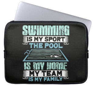 Swimming Is My Sport The Pool Is My Home Laptop Sleeve