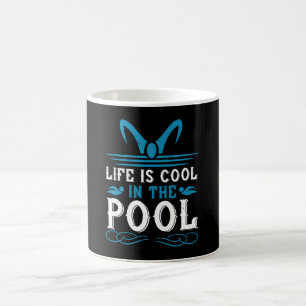 Swimming - Life is cool in the pool Coffee Mug