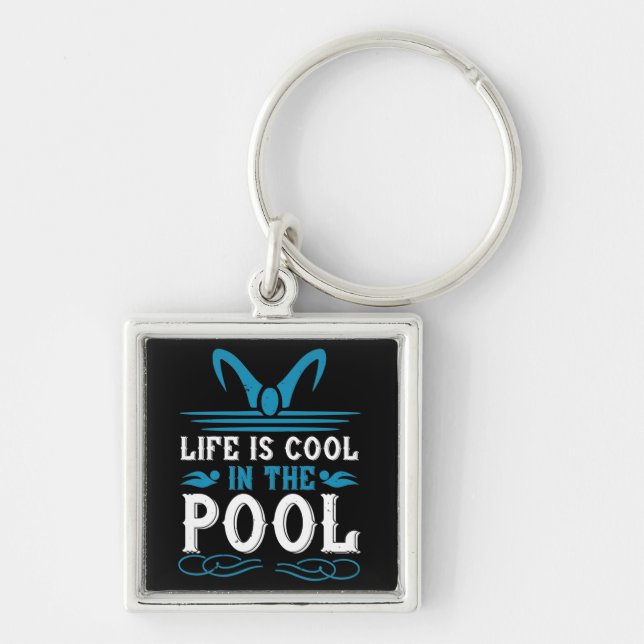 Swimming - Life is cool in the pool Key Ring (Front)