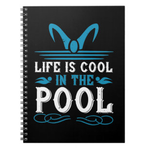 Swimming - Life is cool in the pool Notebook