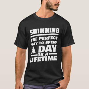 Swimming Lifetime Saying  Swimmer T-Shirt