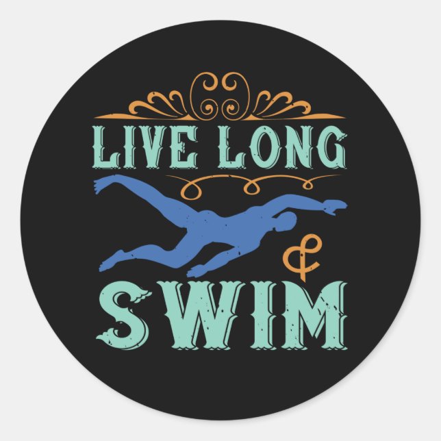 Swimming - Live long & swim Classic Round Sticker (Front)