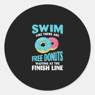 Swimming Lover - Swim Like Re Are Free Doughnuts Classic Round Sticker