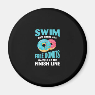 Swimming Lover - Swim Like Re Are Free Doughnuts Magnet