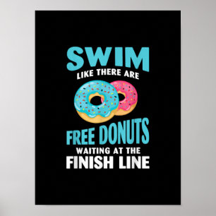 Swimming Lover - Swim Like Re Are Free Doughnuts Poster