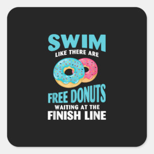 Swimming Lover - Swim Like Re Are Free Doughnuts Square Sticker