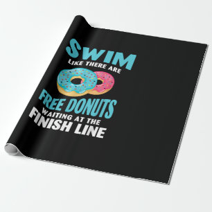 Swimming Lover - Swim Like Re Are Free Doughnuts Wrapping Paper