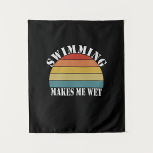 Swimming Makes Me Wet Swimming Lover Tapestry
