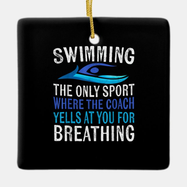 Swimming Only Sport Where  Coach Swimmer Gifts Ceramic Ornament (Front)