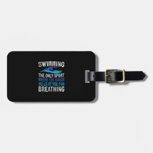Swimming Only Sport Where Coach Swimmer Gifts Luggage Tag