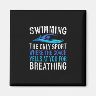 Swimming Only Sport Where Coach Swimmer Gifts Magnet