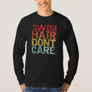Swimming Pool Diving Sport Swimmer Swim Hair Dont  T-Shirt