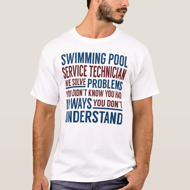 Swimming Pool Service Technician Solve Problems T-Shirt (Front)
