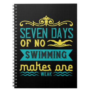 Swimming - Seven days of no swimming Notebook
