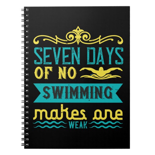 Swimming - Seven days of no swimming Notebook (Front)